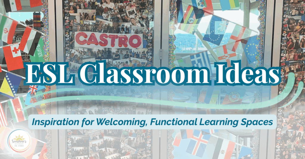 Photo of ESL classroom doors decorated with student photos and international flags with overlay text reading ESL Classroom Ideas – welcoming classroom setup and decoration ideas for ESL teachers.