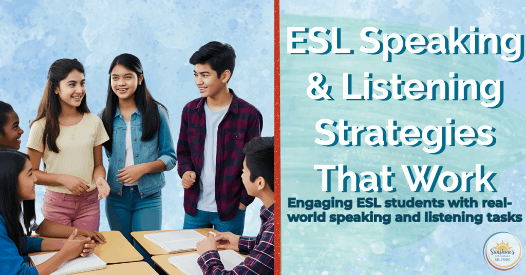 Group of diverse high school students speaking in class with blog title overlay about ESL speaking and listening strategies for teachers.