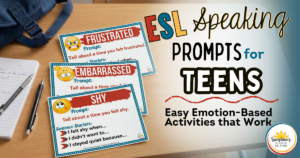 ESL speaking prompts for teens with emotion-based cards on a classroom desk