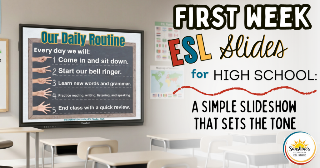 First Week ESL Slides displayed on a Promethean board in a high school classroom showing daily routine expectations