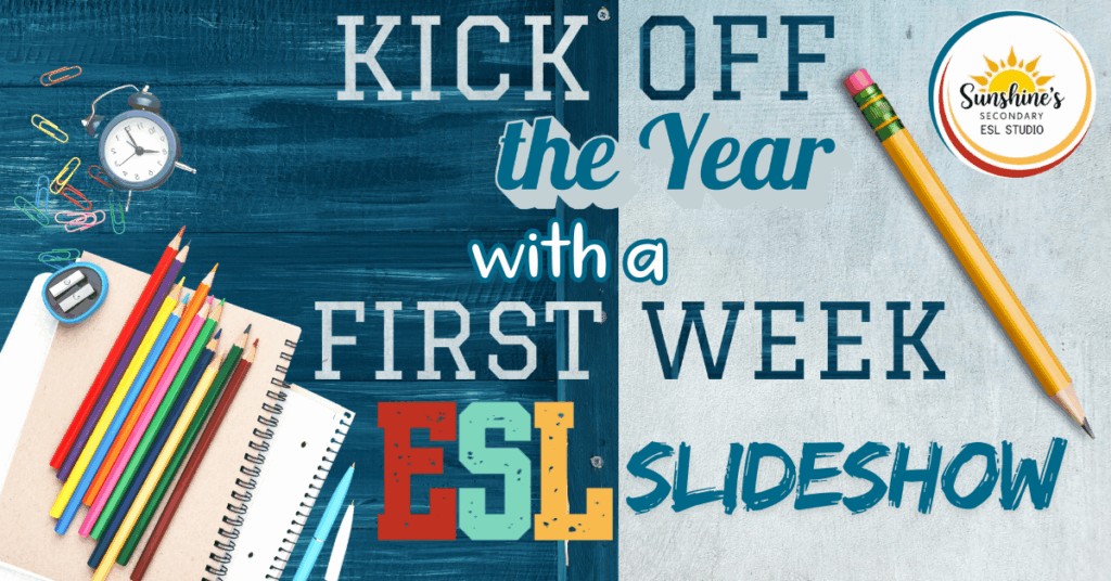 Colorful blog header for “Kick Off the Year with a First Week ESL Slideshow” featuring school supplies, a pencil, and the Sunshine’s Secondary ESL Studio logo.