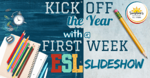 Colorful blog header for “Kick Off the Year with a First Week ESL Slideshow” featuring school supplies, a pencil, and the Sunshine’s Secondary ESL Studio logo.