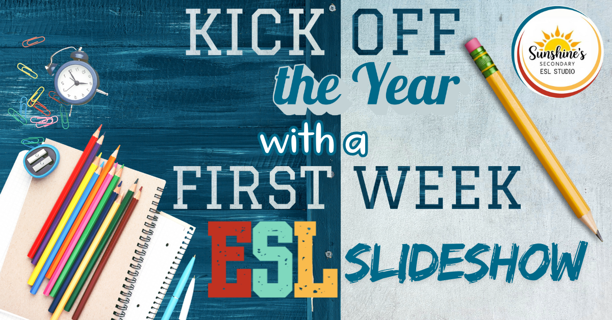 Colorful blog header for “Kick Off the Year with a First Week ESL Slideshow” featuring school supplies, a pencil, and the Sunshine’s Secondary ESL Studio logo.
