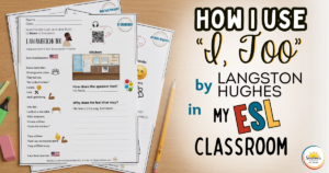 Langston Hughes poem for ESL students with I, Too worksheet and scaffolded lesson activities on a high school desk