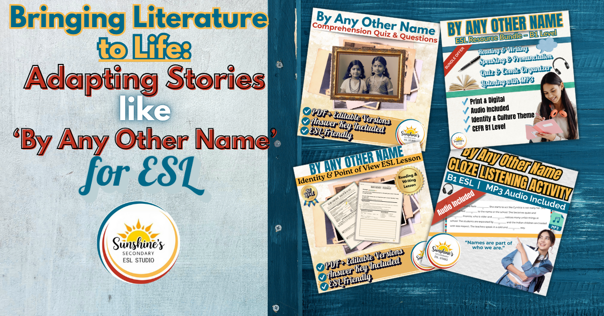 Bringing Literature to Life for ESL: Adapting 'By Any Other Name' by Santha Rama Rau