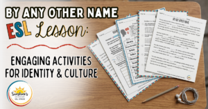 Top-down view of By Any Other Name ESL lesson worksheets for identity and culture activities