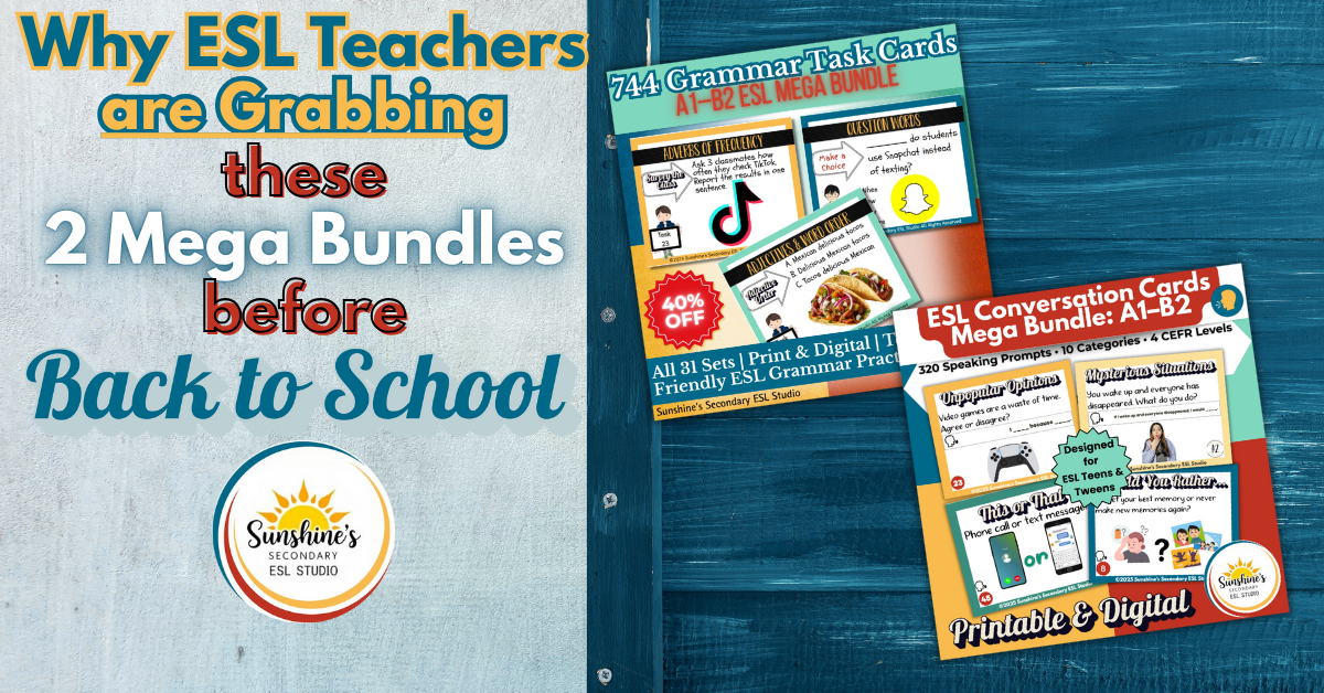 Why ESL teachers are grabbing these two mega grammar and conversation bundles for teens before back-to-school season