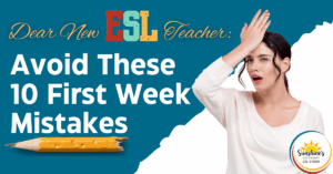 Header image for blog post on first week tips new ESL teachers can use to avoid common mistakes.