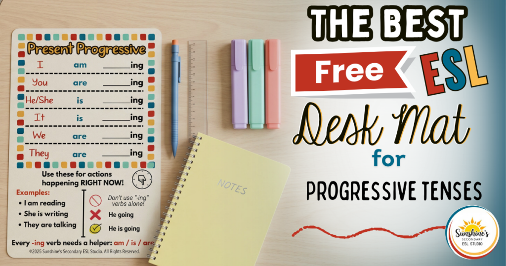 Printable ESL progressive tense desk mat for teens displayed on a high school student desk with school supplies