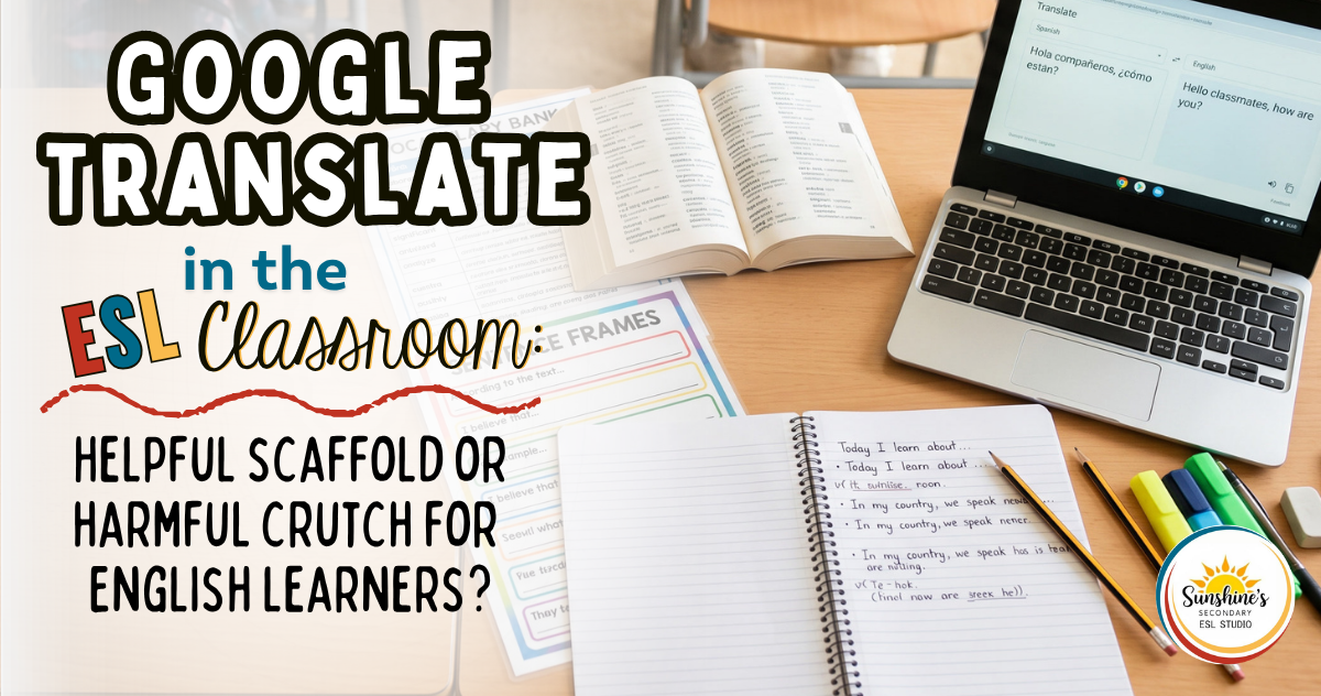 Google Translate in the ESL classroom with a bilingual dictionary, sentence frames, and language-learning supports for English learners