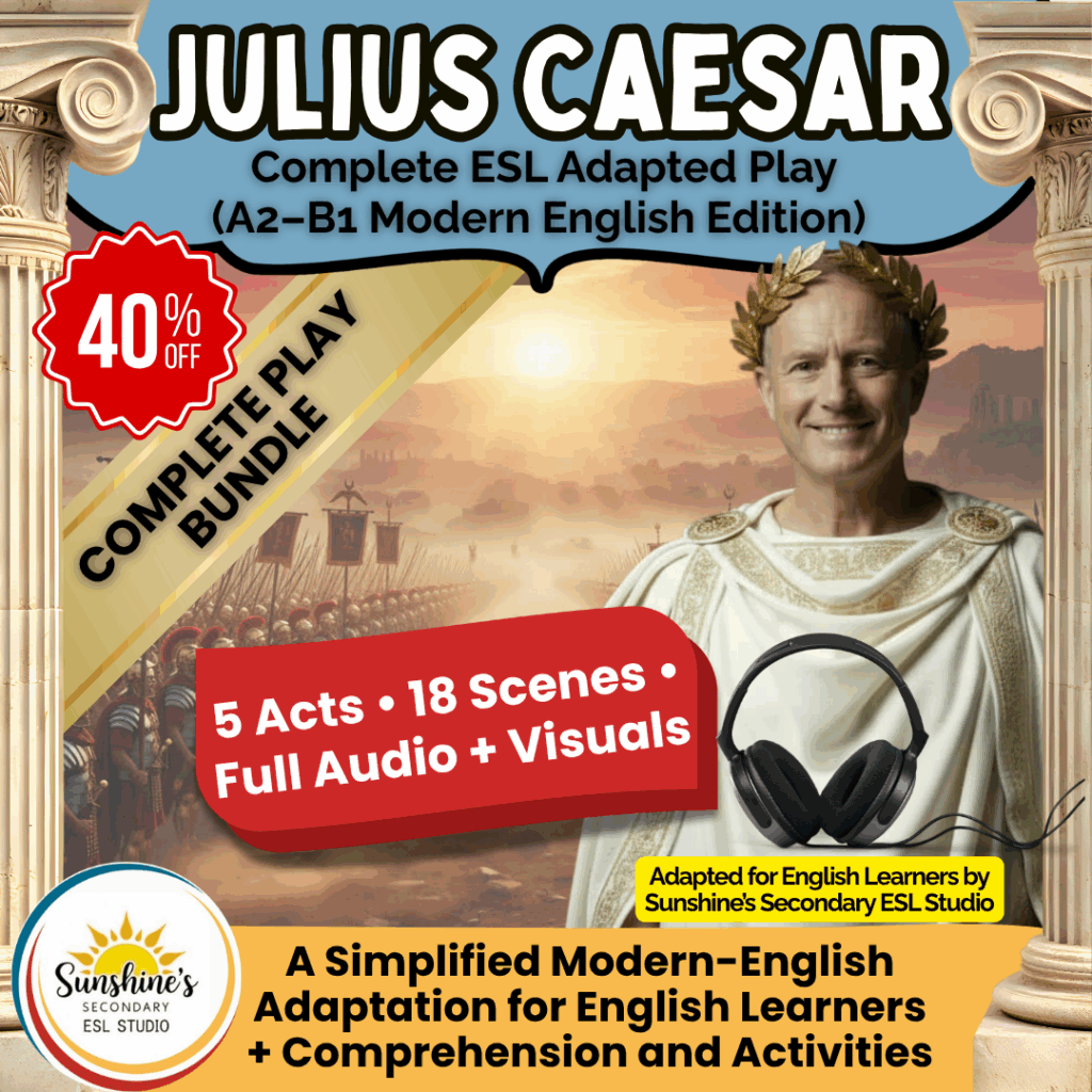 Cover image of Julius Caesar Complete ESL Adapted Play Bundle for A2–B1 English learners featuring simplified modern-English text, audio, and visuals by Sunshine’s Secondary ESL Studio.