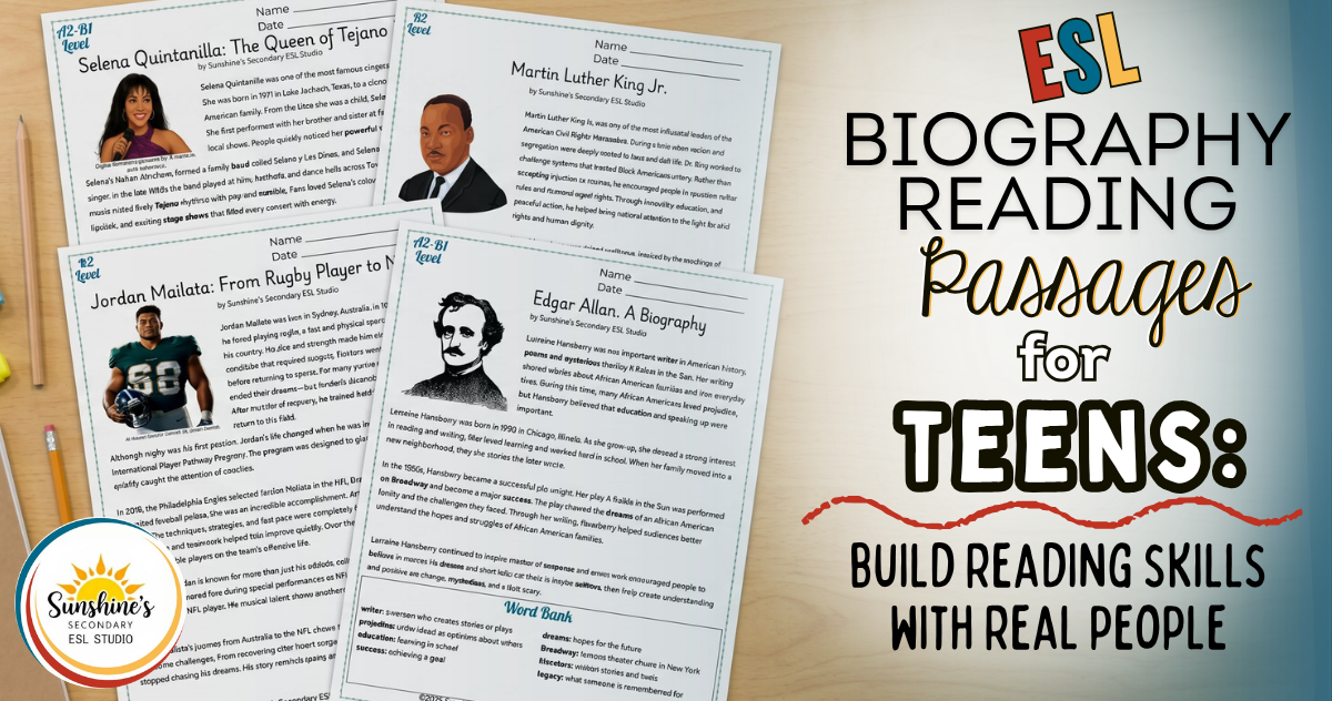 ESL biography reading passages for teens shown on a student desk with worksheets about Selena Quintanilla, Martin Luther King Jr., Jordan Mailata, and Edgar Allan Poe.