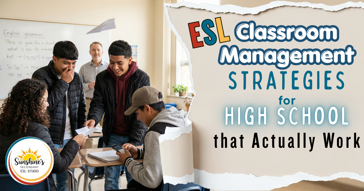 ESL Classroom Management Strategies for High School That Actually Work