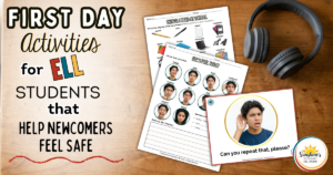 First day activities for ELL students with newcomer ESL worksheets, feelings check-in, classroom requests, and school vocabulary support