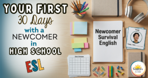 Top-down teacher workspace with newcomer ESL survival materials illustrating the first 30 days of supporting a high school English learner.